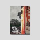 WE OUT HERE Catalogue (paperback)